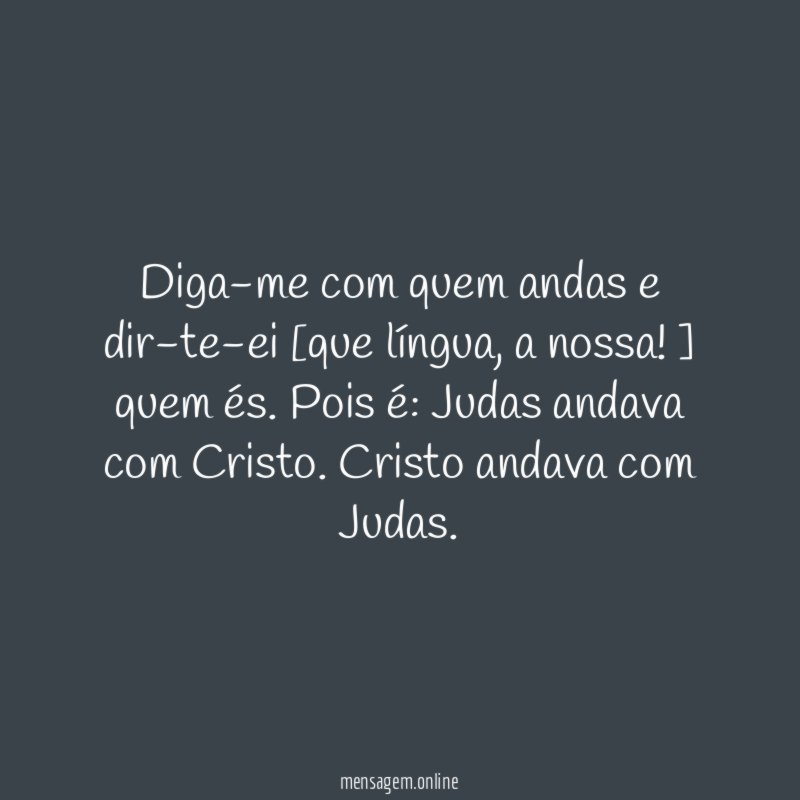 Diga-me com quem andas e dir-te-ei [que língua