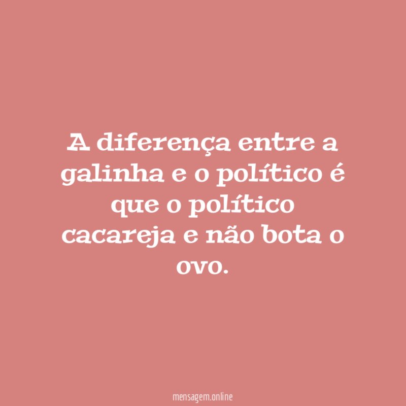 A diferença entre a galinha e o político