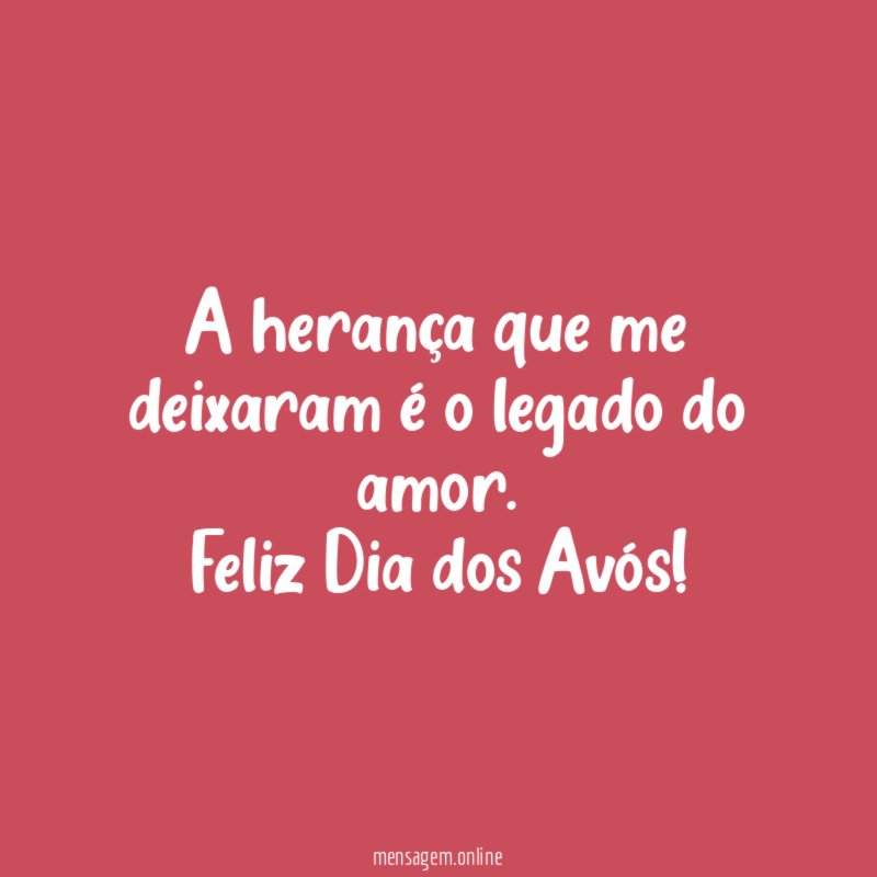 A herança que me deixaram é o legado do amor