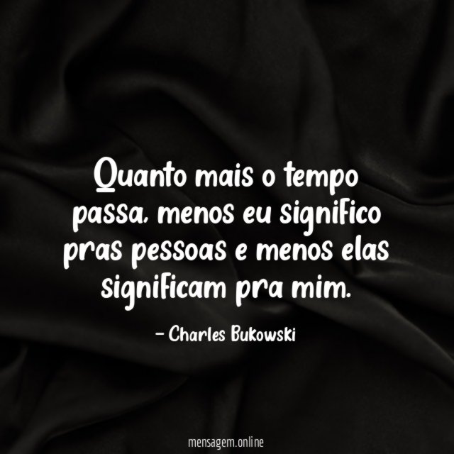Quanto mais o tempo passa