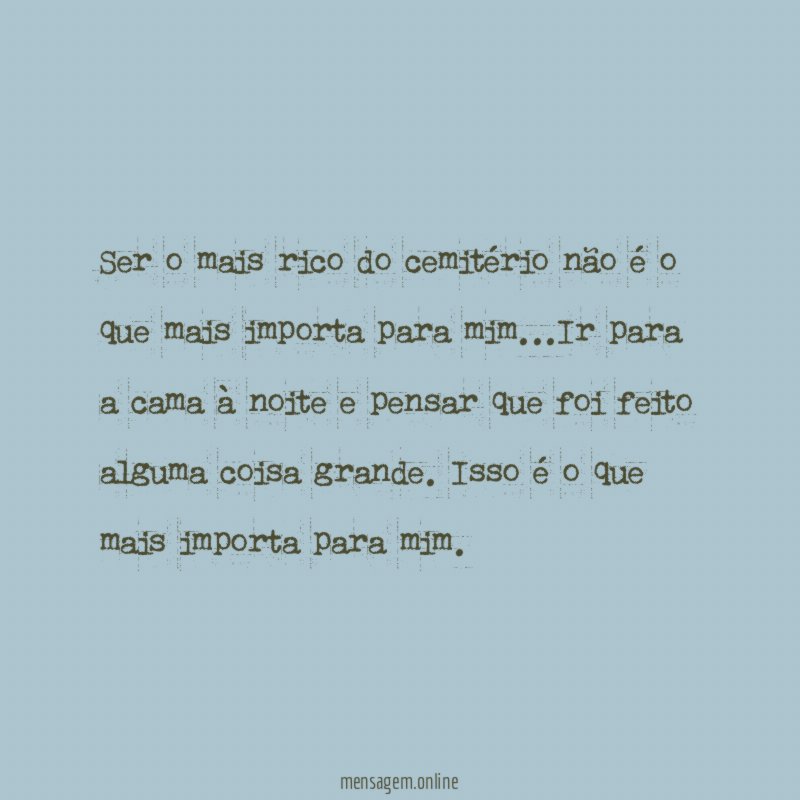 Ser o mais rico do cemitério não é