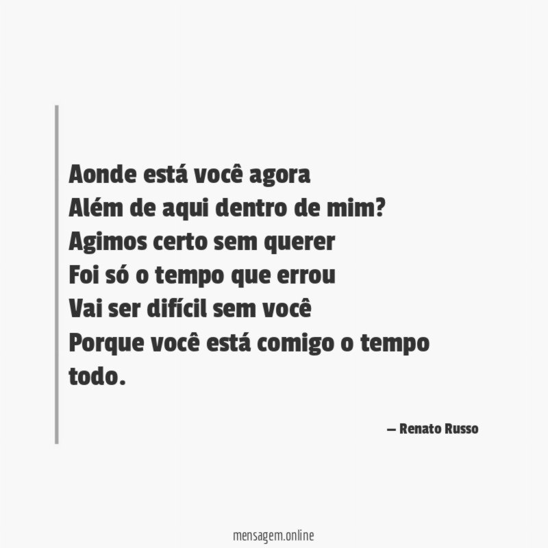 Aonde está você agora
Além de aqui dentro de mim?