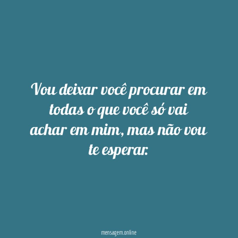 Vou deixar você procurar em todas o que