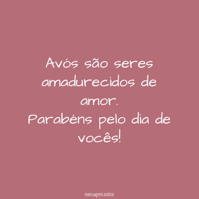 Avós são seres amadurecidos de amor