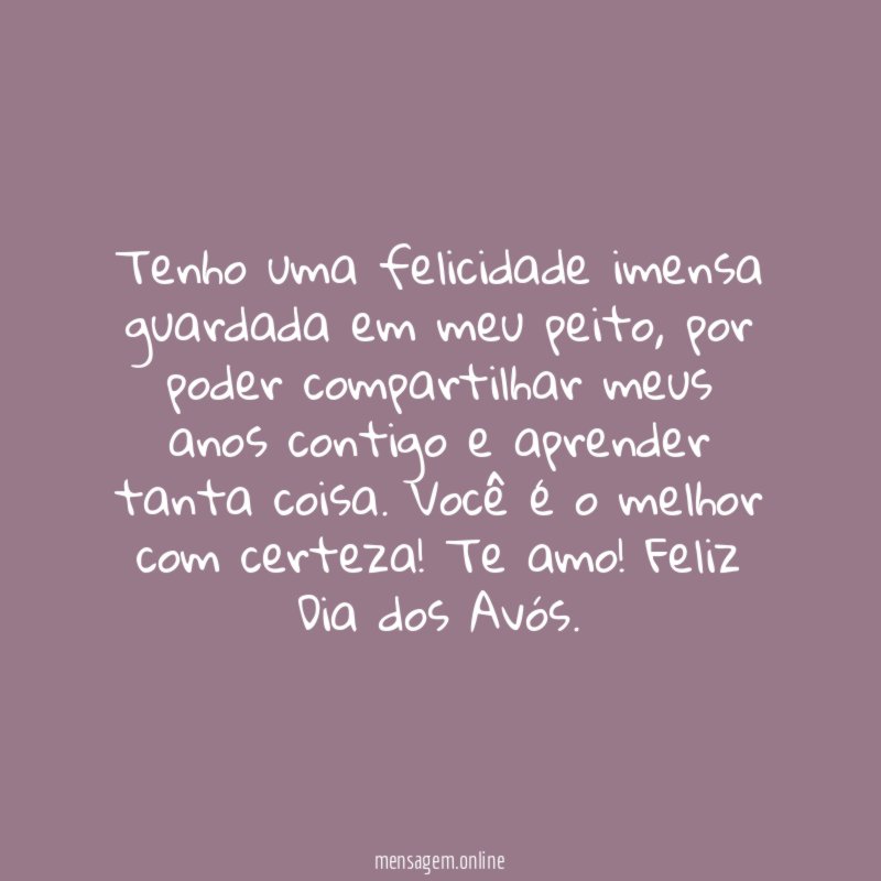 Tenho uma felicidade imensa guardada em meu peito