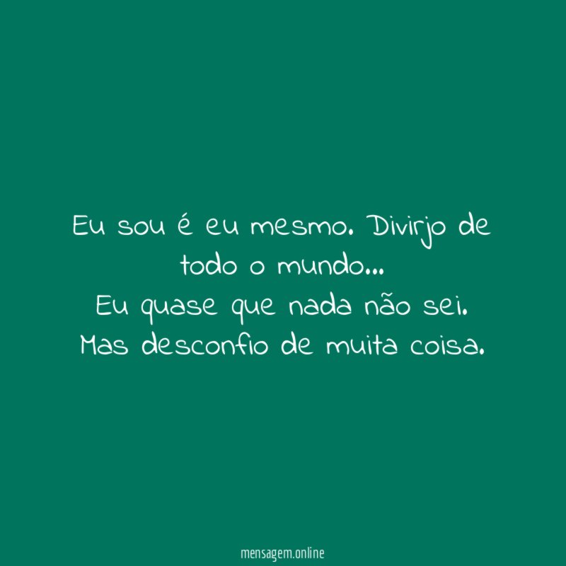 Eu sou é eu mesmo