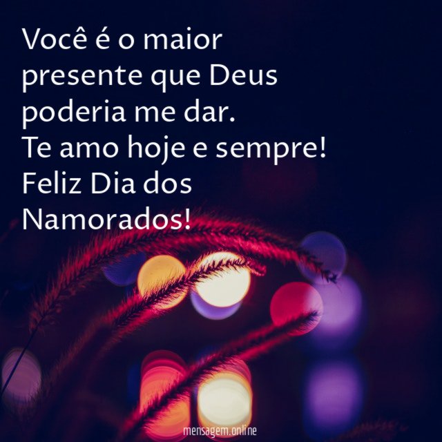 Você é o maior presente que Deus poderia me dar