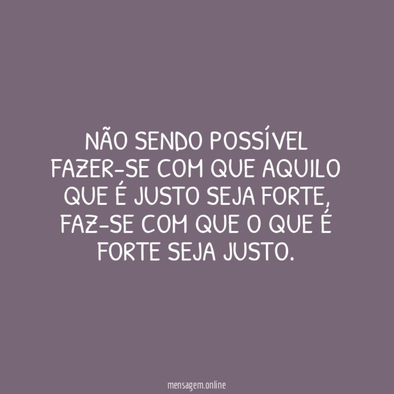 Não sendo possível fazer-se com que aquilo que