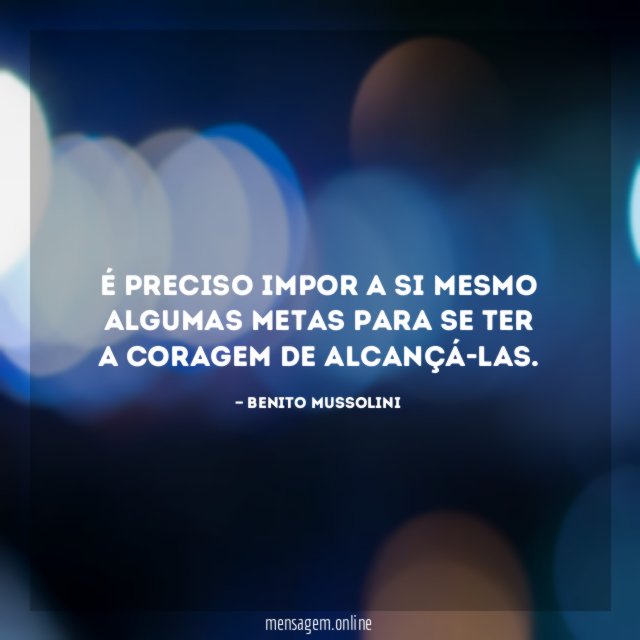 É preciso impor a si mesmo algumas metas