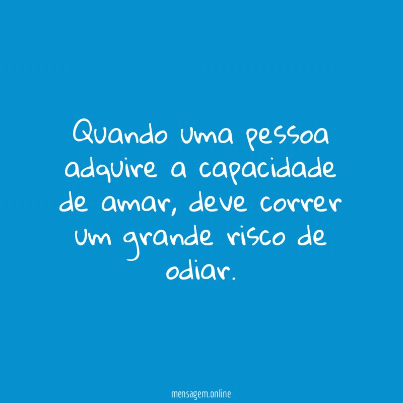 Quando uma pessoa adquire a capacidade de amar