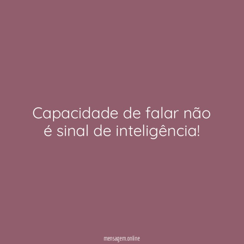 Capacidade de falar não é sinal de inteligência