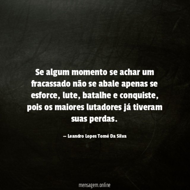 Se algum momento se achar um fracassado não