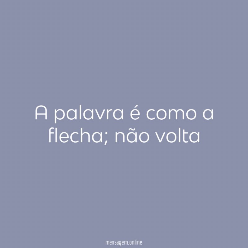 A palavra é como a flecha