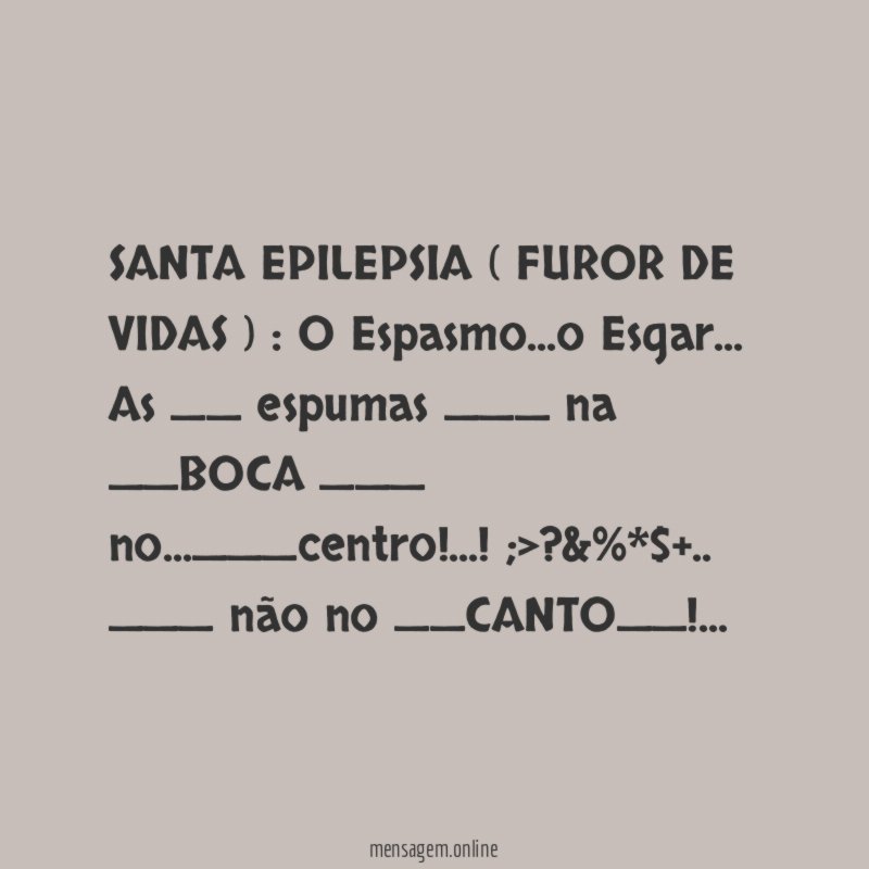 SANTA EPILEPSIA ( FUROR DE VIDAS )