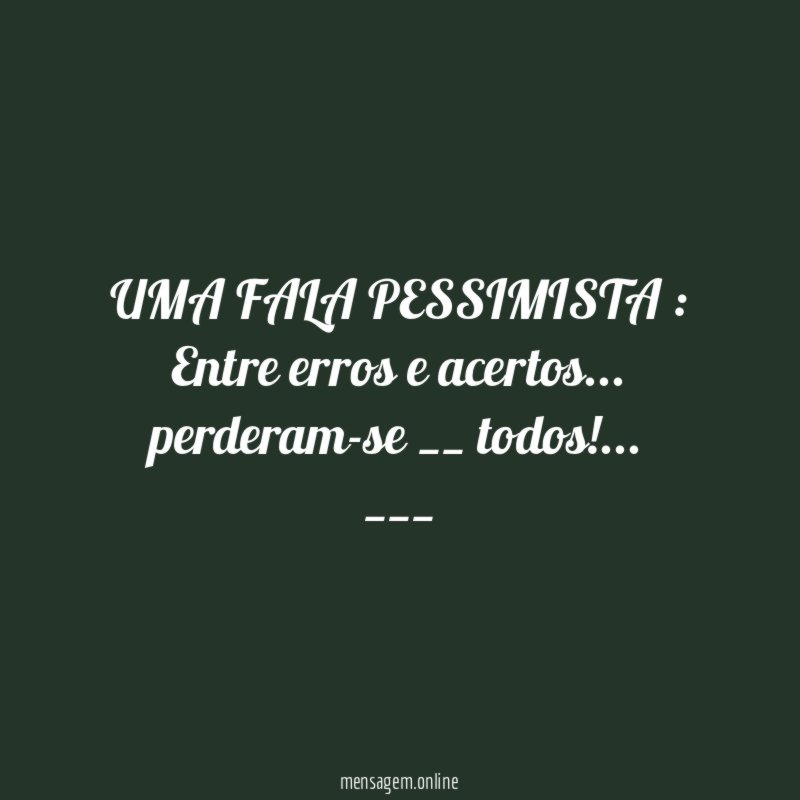 UMA FALA PESSIMISTA