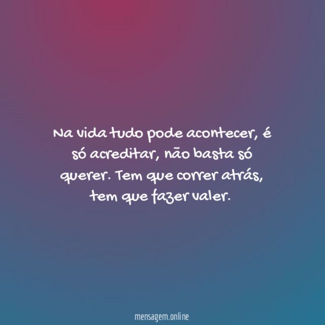 Na vida tudo pode acontecer
