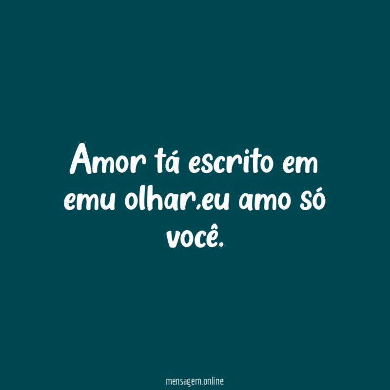 Amor tá escrito em emu olhar