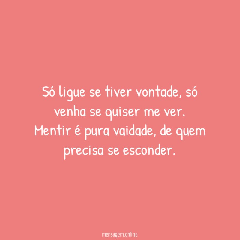 Só ligue se tiver vontade