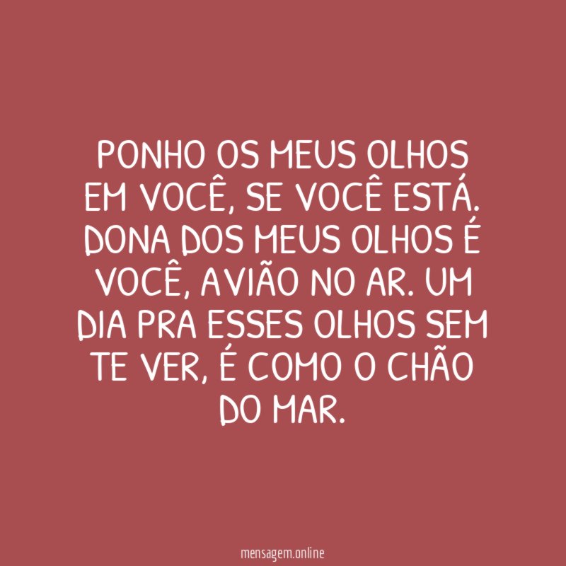 Ponho os meus olhos em você