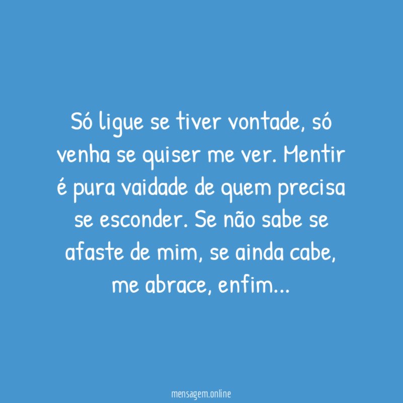 Só ligue se tiver vontade