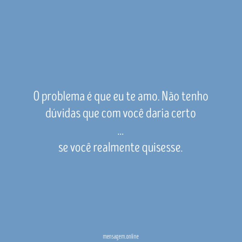 O problema é que eu te amo