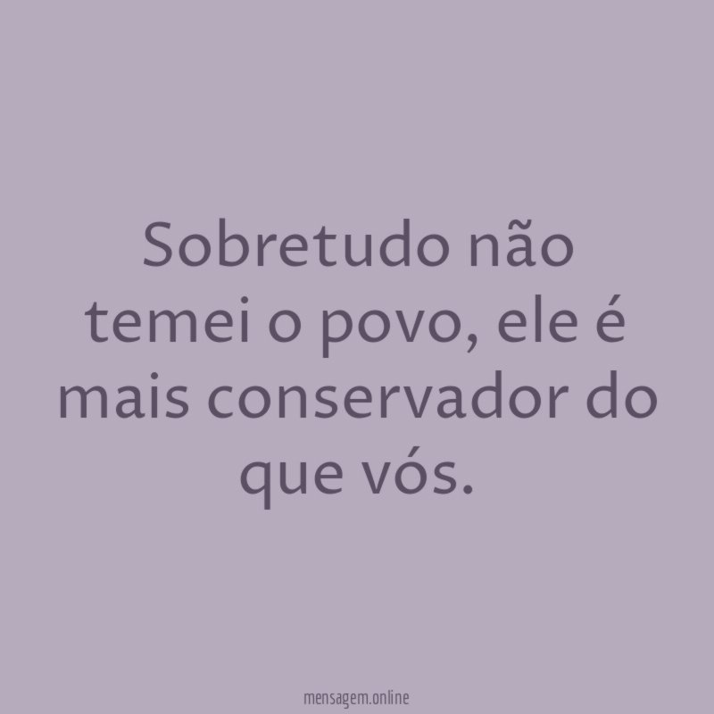 Sobretudo não temei o povo