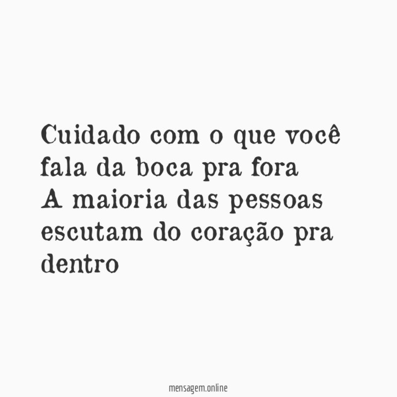 Cuidado com o que você fala da boca