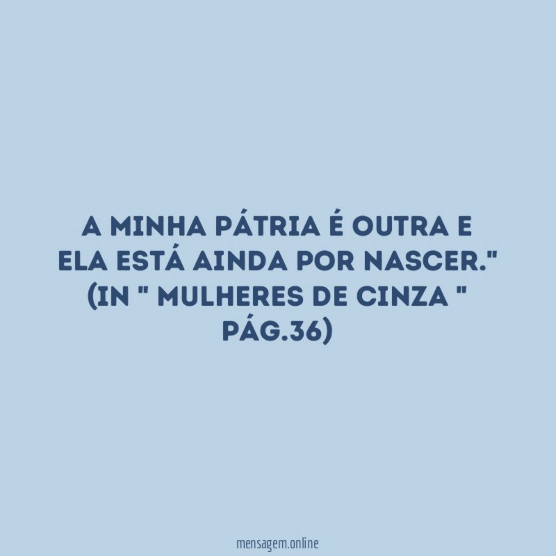 A minha pátria é outra e ela está ainda por nascer