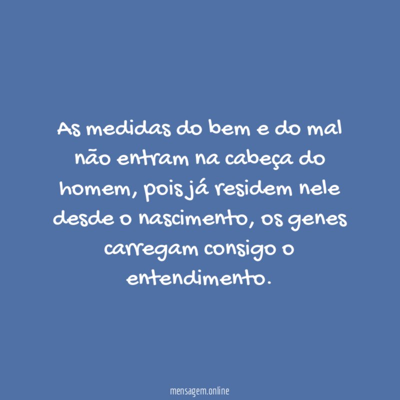 As medidas do bem e do mal não