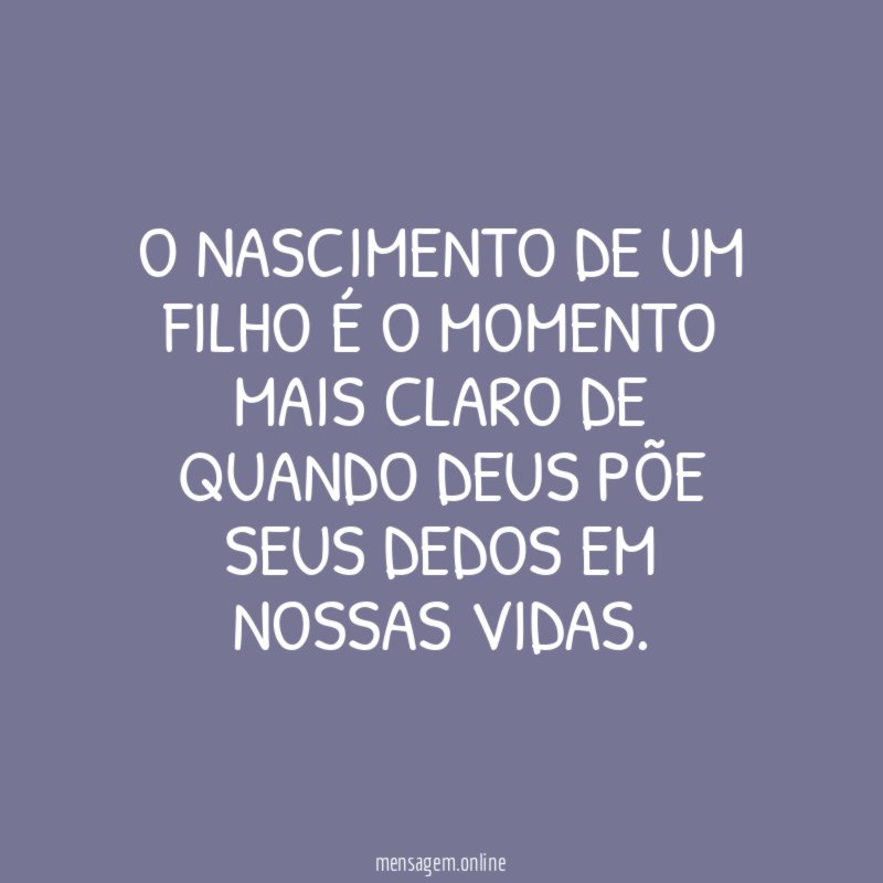 O nascimento de um filho é o momento