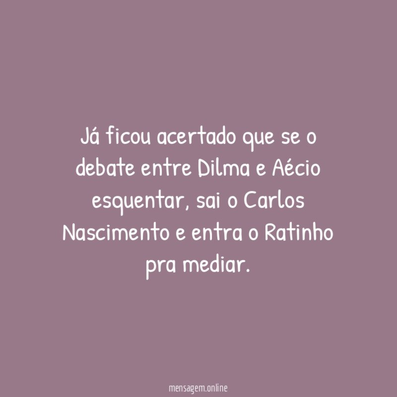 Já ficou acertado que se o debate entre