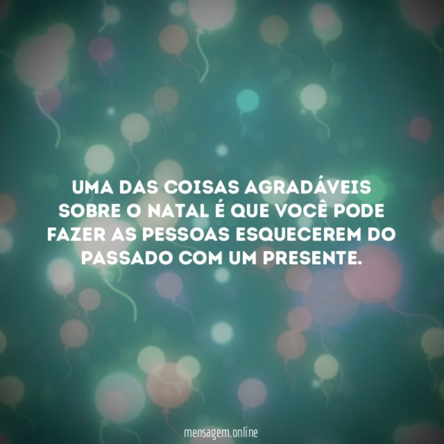 Uma das coisas agradáveis sobre o Natal é