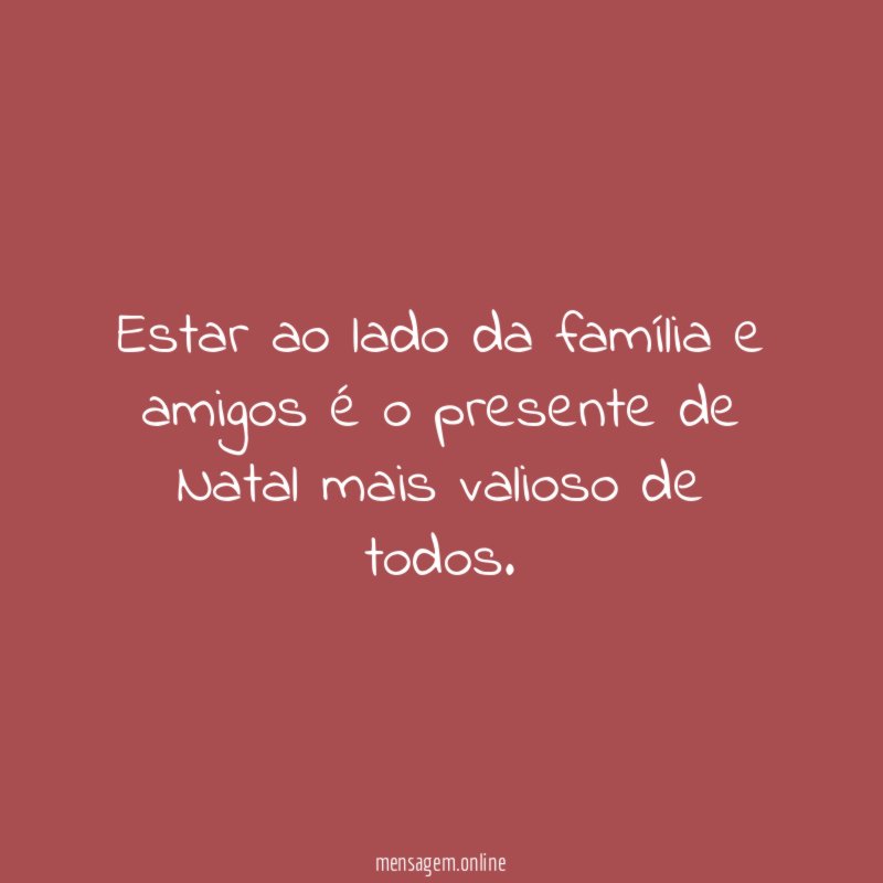 Estar ao lado da família e amigos é