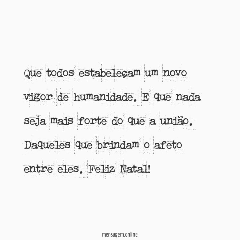 Que todos estabeleçam um novo vigor de humanidade