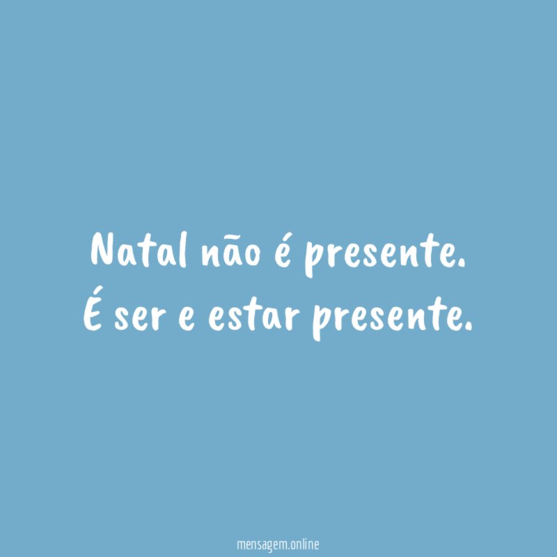 Natal não é presente