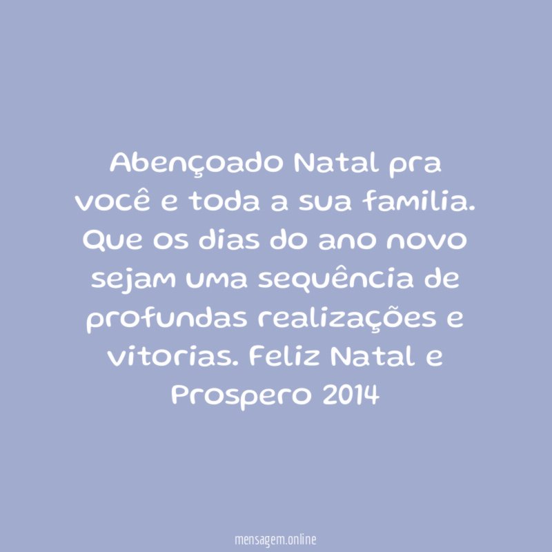 Abençoado Natal pra você e toda a sua familia