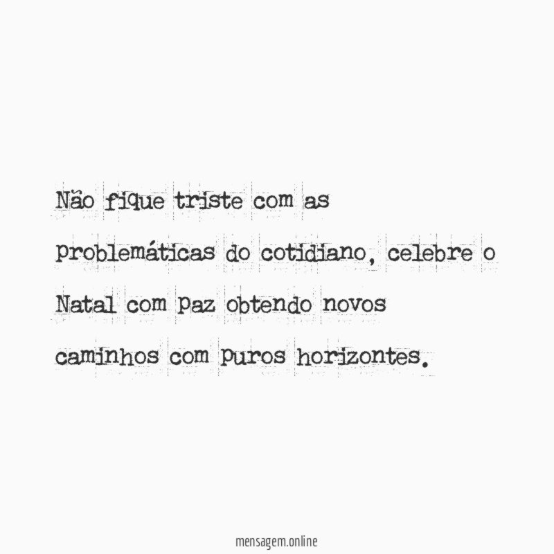 Não fique triste com as problemáticas do cotidiano