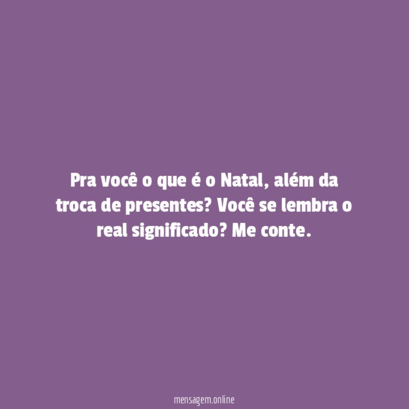 Pra você o que é o Natal