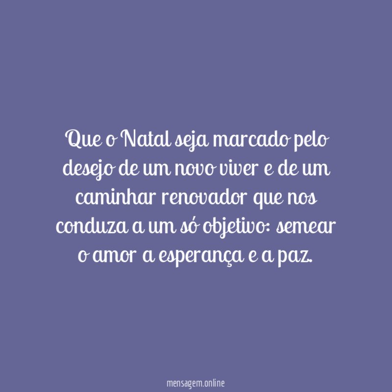 Que o Natal seja marcado pelo desejo de