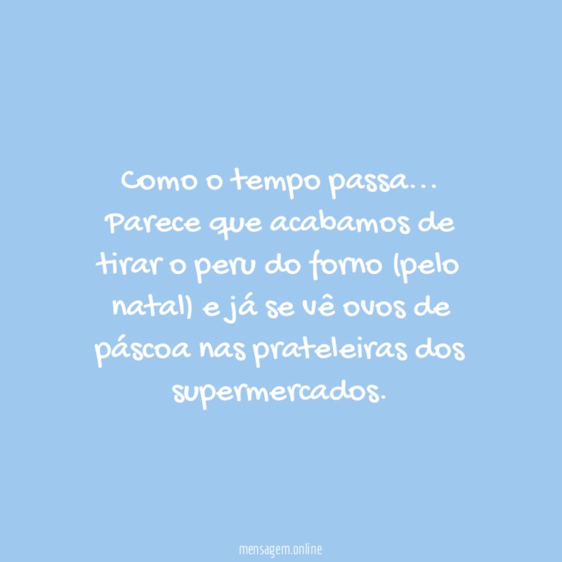 Como o tempo passa