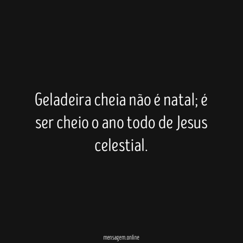 Geladeira cheia não é natal