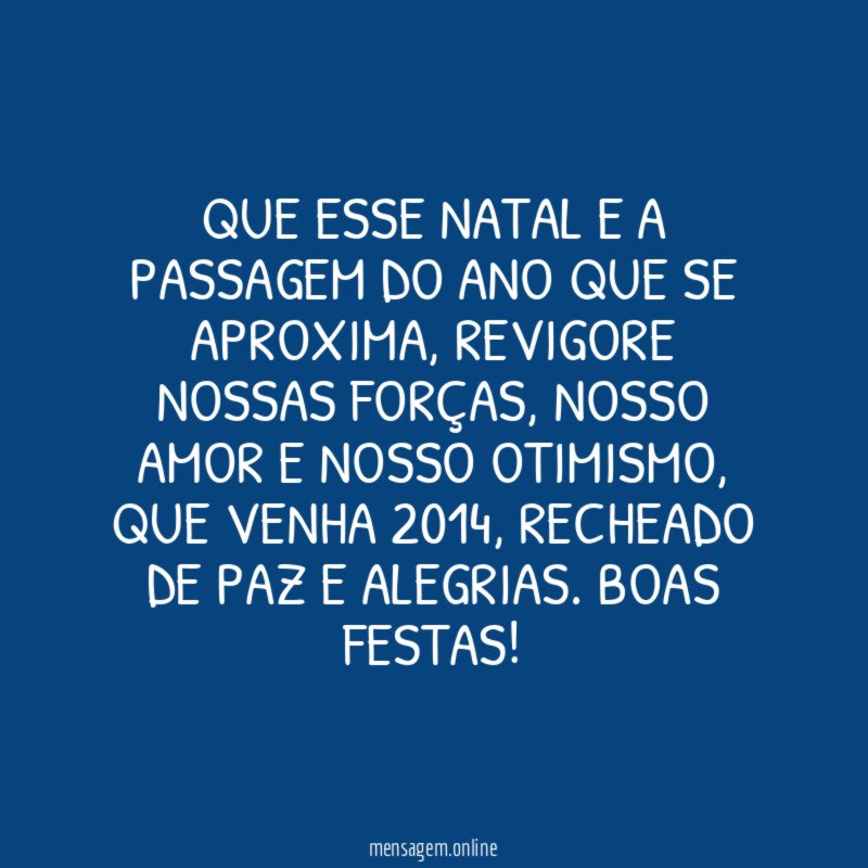 Que esse natal e a passagem do ano que se aproxima