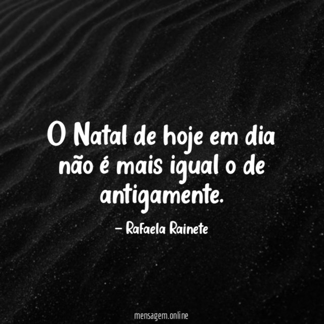 O Natal de hoje em dia não é