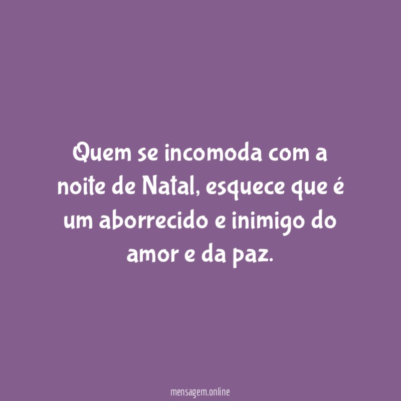 Quem se incomoda com a noite de Natal
