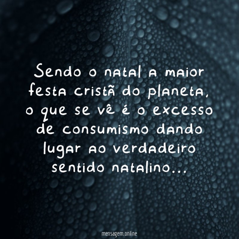Sendo o natal a maior festa cristã do planeta