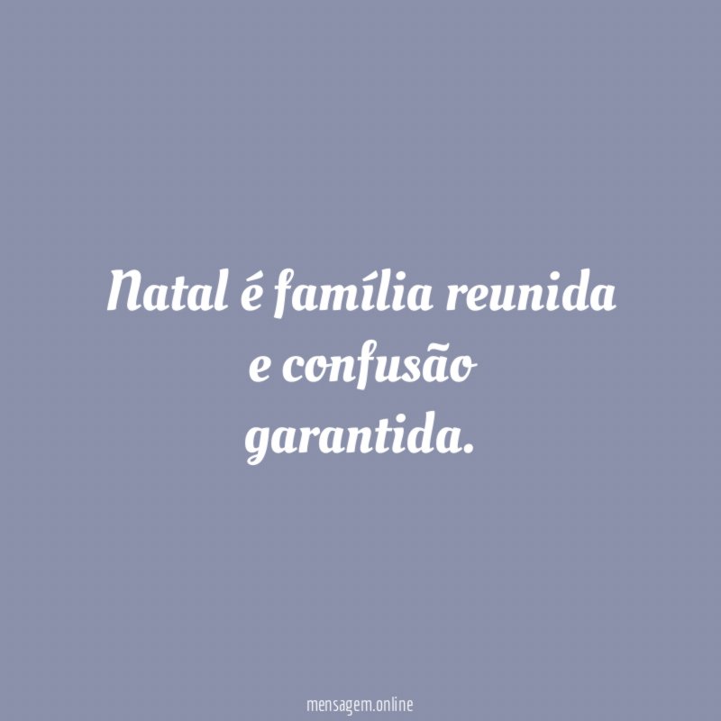 Natal é família reunida e confusão garantida