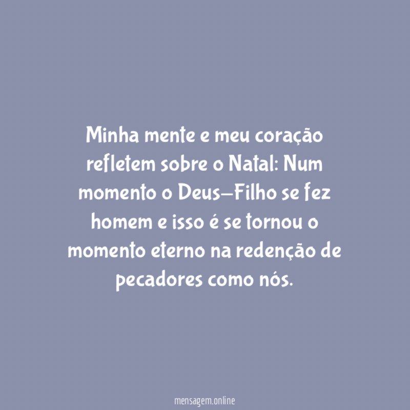 Minha mente e meu coração refletem sobre o Natal