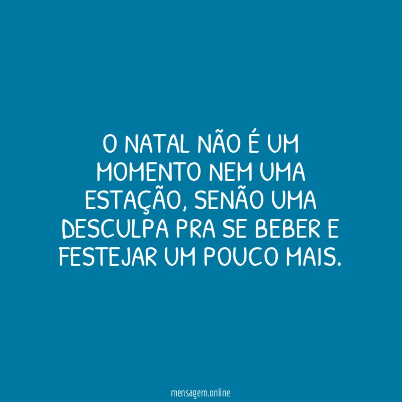 O Natal não é um momento nem uma estação