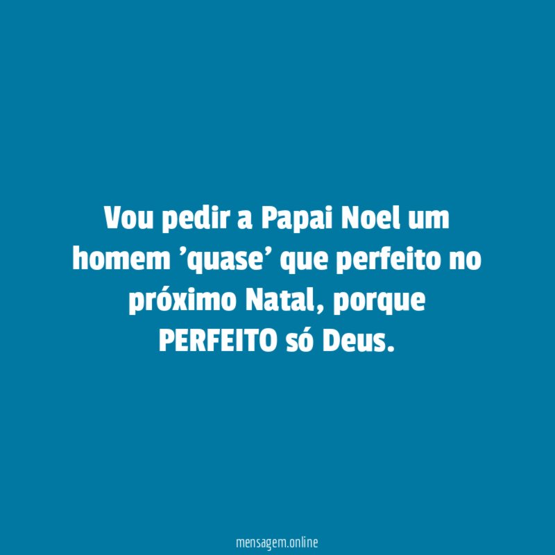 Vou pedir a Papai Noel um homem 'quase'