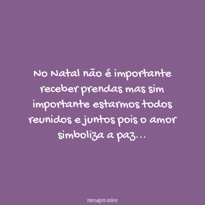 No Natal não é importante receber prendas mas